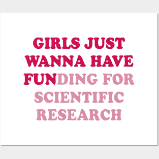 girls just wanna have funding for scientific research Posters and Art